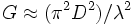 G\approx (\pi^2 D^2)/\lambda^2\,